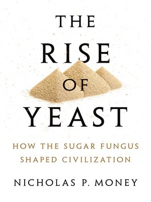 cover image of The Rise of Yeast